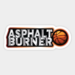 Asphalt Burner - for streetball player Sticker